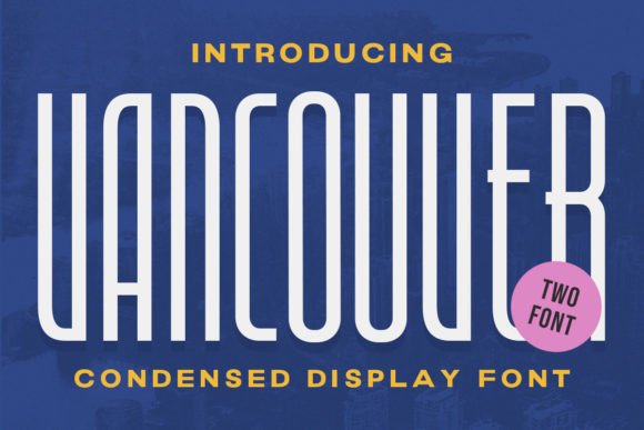Mastering Modern Typography with Vancouver - Condensed Display